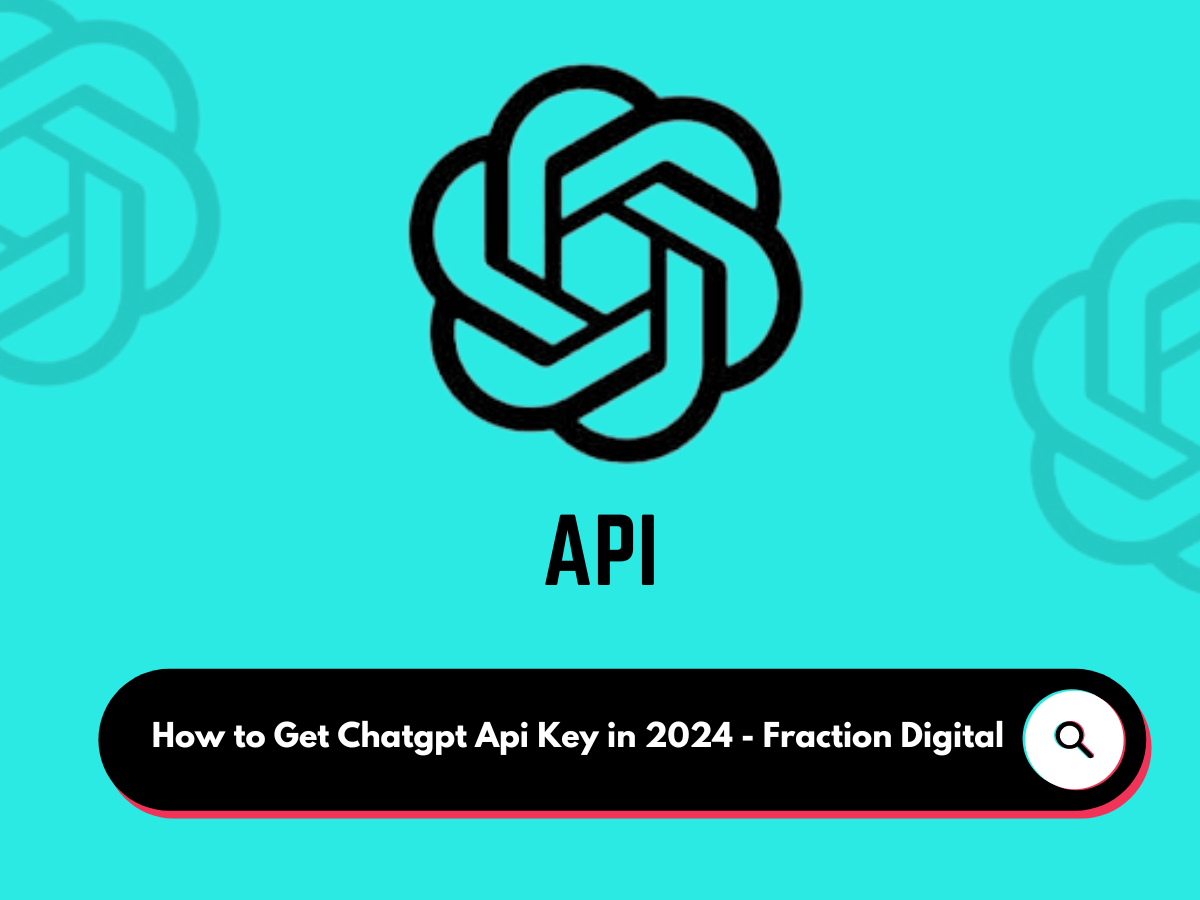 How to Get Chatgpt Api Key in 2024 - Fraction Digital